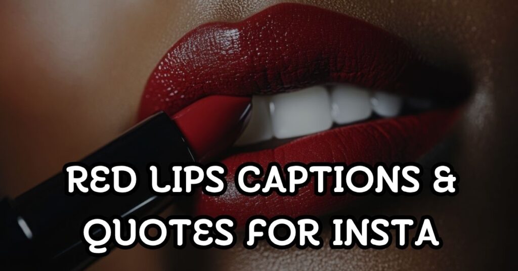 red lips captions and quotes