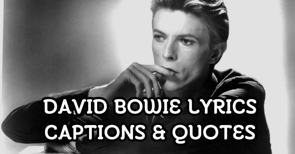 David Bowie Lyrics Captions & Quotes