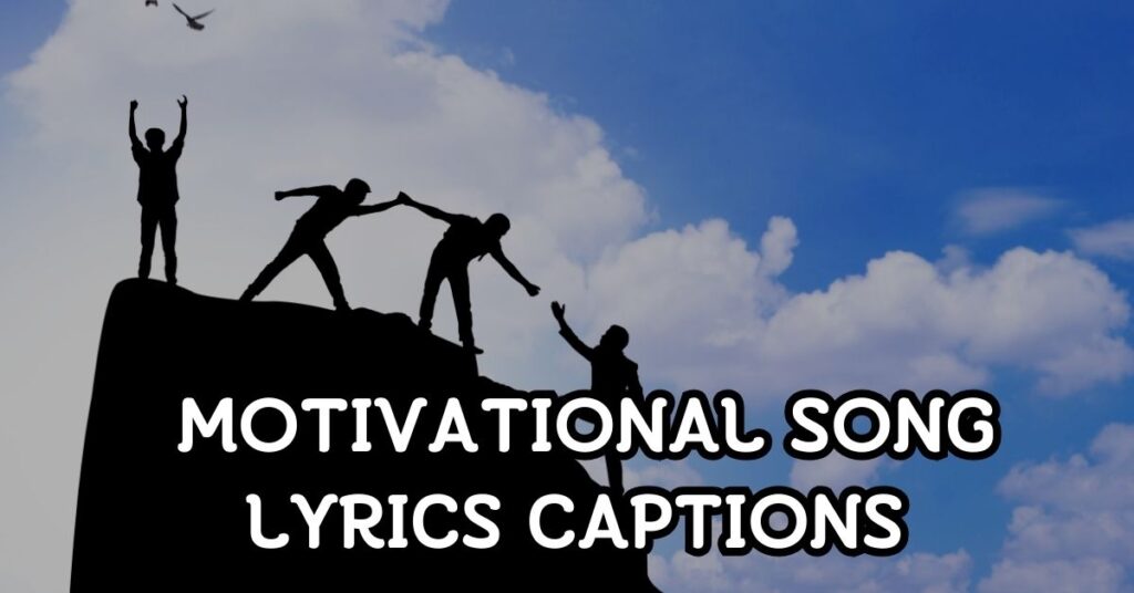 Motivational Song Lyrics Captions