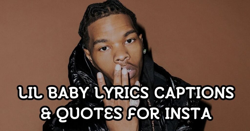 lil baby Lyrics Captions and Quotes