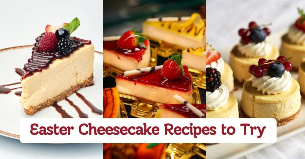 Easter Cheesecake Recipes to Try This Year