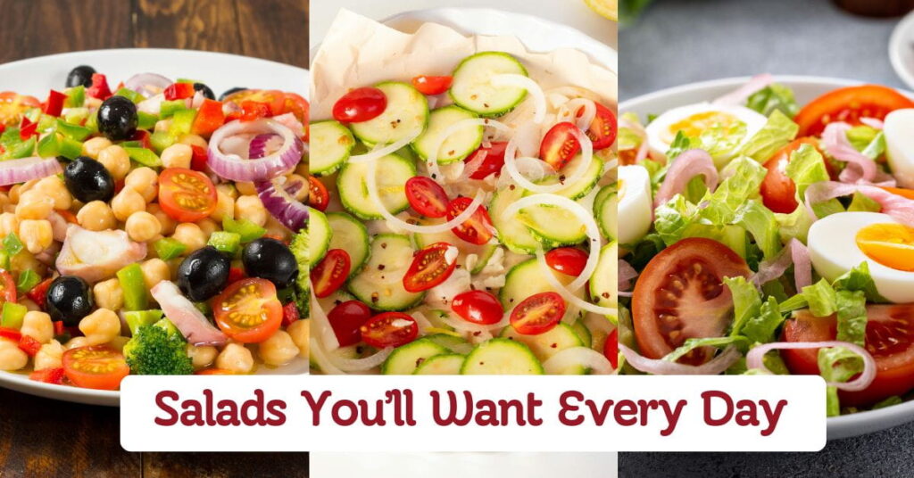 Delicious Salads You’ll Want Every Day